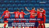 Wnioski po meczu Izrael – Polska